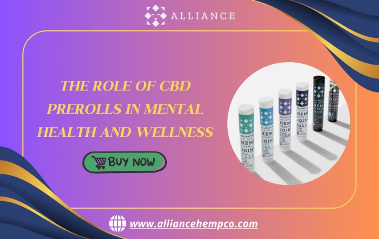 The Role of CBD Prerolls in Mental Health and Wellness